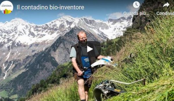Il contadino bio-inventore (Alto Adige da vivere) 