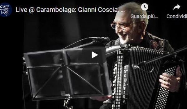 Gianni Coscia, La misteriosa fisarmonica della Regina Loana (Live al Carambolage)