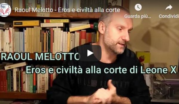 Bpi C.Augusta: Raoul Melotto - Eros e civiltà alla corte di Leone X